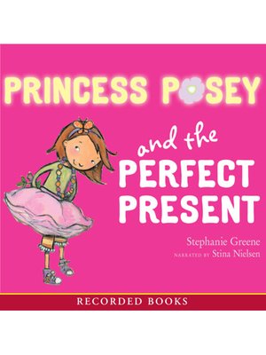 cover image of Princess Posey and the Perfect Present